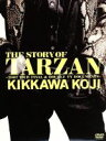 【中古】 THE STORY OF TARZAN～2007 TOUR FINAL ＆ DOUBLE TV DOCUMENTS～／吉川晃司