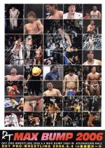 【中古】 MAX　BUMP　2006　DDT　PRO‐WRESTLING　2006．5．4　in後楽園ホ－ル／高木三四郎,猪俣潤,大鷲透,HARASHIMA,モリ・ベルナルド