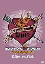 【中古】 Are　you　ready？　2007　またハートに火をつけろ！　in　OKINAWA／L’Arc～en～Ciel