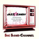 【中古】 BIG BAND CHANNLE/JAZZ☆CANDY from 蓼科高校ジャズクラブ,宮坂彩子(as),成澤麻耶(as),市川真衣(as),吉田真矢...