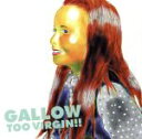 【中古】 TOO　VIRGIN！！／GALLOW