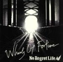 【中古】 Wheels　Of　Fortune／No　Regret　Life