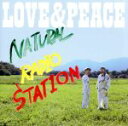 【中古】 LOVE＆PEACE／Natural　Radio　Station