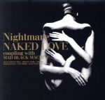 【中古】 NAKED　LOVE／ナイトメア