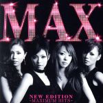 【中古】 NEW　EDITION～MAXIMUM　HIT／MAX