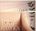 【中古】 THE　LIVING　GARDEN　room　name：Love／THE　LIVING　GARDEN