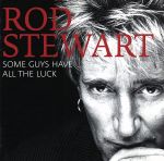 【中古】 SOME GUYS HAVE ALL THE LUCK(スーパースター・ストーリー~ザ・ベスト・オブ・ロッド・スチュワート)/ロッド・スチュワート