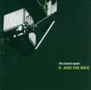 【中古】 K． AND HIS BIKE／the band apart