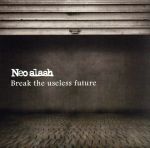 【中古】 Break　the　useless　future／Neo　slash