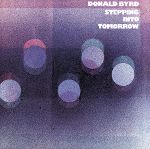 【中古】 ステッピン・イントゥ・トゥモロー／ドナルド・バード（tp、flh、vo）,ゲイリー・バーツ（p、org）,チャック・レイニー（el−b）,デヴィッド・T．ウォーカー（g）,ジョン・ロウィン（g）,フォンス・マイゼル（clavinet、