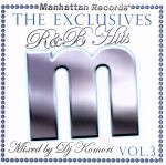 【中古】 Manhattan　Records“The　Exclusives”R＆B　Hits　Vol．3－Mixed　by　DJ　Komori－／（オムニバス）