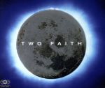 TWO　FAITH販売会社/発売会社：FAITH　RECORDS(インディペンデント・レーベル)発売年月日：2001/01/31JAN：4545315111011