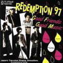 【中古】 Good　Friends　Good　Music／REDEMPTION　97