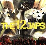 【中古】 THE　12JAPS（初回限定生産盤）（DVD付）／DJ　BAKU 1