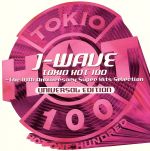 【中古】 J－WAVE　TOKIO　HOT　100～The　10th　アニバ－サリ－・ス－パ－ヒッツセレクション／（オムニバス）