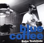 【中古】 Blue　Coffee／馬場俊英