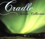 【中古】 Aurora　Collection／Cradle