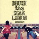 【中古】 BRUSH　the　SCAR　LEMON／GRANRODEO