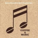 Coffee＆Music／ジアナ・ヴィスカルヂ＆ミッヒ・フジシュカ