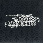 【中古】 LOVERS　CONCERTO（初回生産限定盤：スペシャルギフトパッケージ：Blu－spec　CD＋DVD）／DEEN