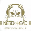 【中古】 BRAVE　HEART　feat．西野カナ／NERDHEAD