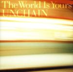 【中古】 The　World　Is　Yours（初回限定盤）／UNCHAIN