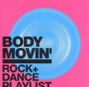 【中古】 Body　Movin’－ROCK＋DANCE　Playlist－／（オムニバス）,カサビアン,ザ・ティン・ティンズ,メトロ・ステーション,パッション・ピット,チェアリフト,MGMT,カルヴィン・ハリス