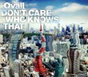 【中古】 DON’T CARE WHO KNOWS THAT／Ovall