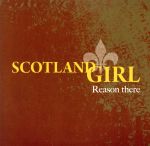 【中古】 Reason there／SCOTLAND GIRL