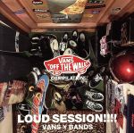 【中古】 VANS COMPILATION LOUD SESSION！！！ of VANS×BANS／（オムニバス）,横山健,RAZORS EDGE,F．I．B,FACT,HEY－SMITH,S．M．N．,SHANK