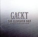 Gackt THE ELEVENTH DAYSINGLE COLLECTIONGackt