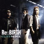 【中古】 Re：Birth（初回版）／CLIFF　EDGE