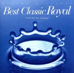 【中古】 Best　Classic　Royal／（クラシック）,ホワイトオーケストラ,ベスト・クラシックオーケストラ,のだめオーケストラ,金子三勇士（p）,ウラディーミル・ヴァーレク（cond）,日本フィルハーモニー交響楽団,飯森範親（cond）