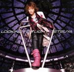  LOOKING　FOR　LIGHT（初回生産限定盤）（DVD付）／TETSUYA（L’Arc～en～Ciel）