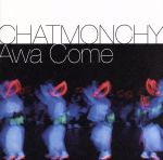 【中古】 Awa　Come／チャットモンチー