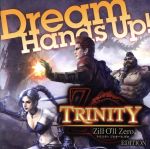 【中古】 Hand’s　Up！　TRINITY　Zill　O’ll　Zero　Edition（DVD付）／Dream