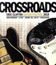 【中古】 クロスロード・ギター・フェスティヴァル 2010(Blu−ray Disc)/エリック・クラプトン