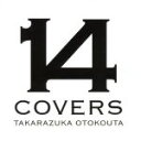 【中古】 14 COVERS TAKARAZUKA OTOKOUTA（初回生産限定盤）（DVD付）／宝塚歌劇団,望海風斗,煌雅あさひ,明日海りお,沢希理寿,未涼亜希,香綾しずる,紅ゆずる