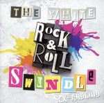 【中古】 ザ・ホワイト・ロックンロール・スウィンドル／SEX－ANDROID