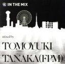 【中古】 渚音楽祭 presents IN THE MIX/田中知之(FPM)