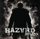 【中古】 Hazard/RYUZO
