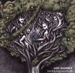 【中古】 for　staying　real　BLUE.（初回限定盤）（DVD付）／LAST　ALLIANCE