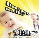 【中古】 Don’t　stop　me　feat．HI－D／DAZU－O,HI－D