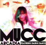 【中古】 アルカディア　featuring　DAISHI　DANCE（初回生産限定盤）（DVD付）／MUCC,DAISHI　DANCE