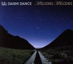 【中古】 MELODIES MELODIES／DAISHI DANCE