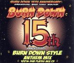 楽天ブックオフ 楽天市場店【中古】 BURN　DOWN　15th　ANNIVERSARY　BURN　DOWN　STYLE　ANTHEM　MIX／BURN　DOWN