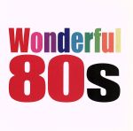 【中古】 ワンダフル　80’S／（オムニバス）