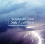 【中古】 Headache　and　Dub　Reel　Inch（DVD付）／黒夢