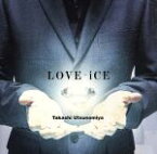 【中古】 LOVE－iCE／宇都宮隆（TM　NETWORK）