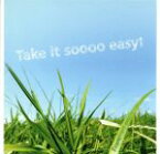 【中古】 Francfranc　presents　Take　it　soooo　easy！／（オムニバス）,Jazzin’　park,autumn　leave’s,PAX　JAPONICA　GROOVE　feat．JUJU,MiChi,ELMIO